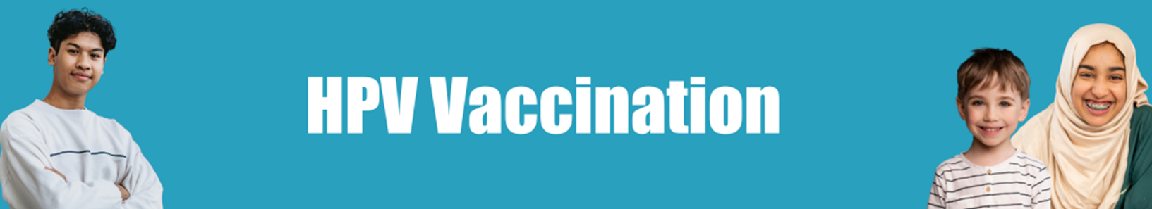 Teal background with children on either side of the banner. Text in the middle: HPV Vaccinations