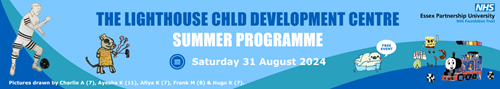 The Lighthouse child development centre summer programme Saturday 31 August 2024 banner with drawings from children who use services from The Lighthouse