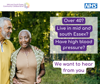 Woman and man standing outside with trees inthe background. Text, Over 40? Live in mid and southe Essex? Have high blood pressure? We want to hear from you