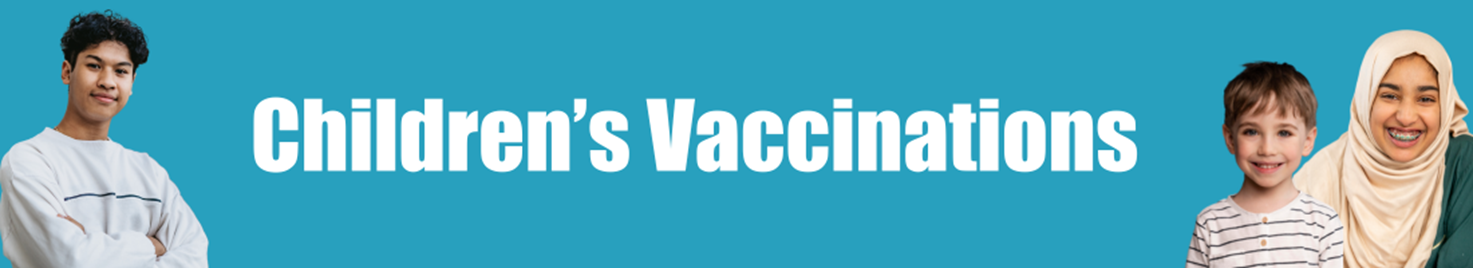 Teal background with children on either side of the banner. Text in the middle: Children's Vaccinations