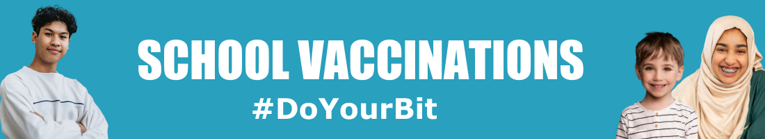 Rectangular banner graphic with three school age children of different ages, genders and ethnic backgrounds.  Text on the graphic says school vaccinations. #DoYourBit